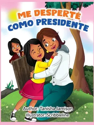 Ich wünsche mir Präsidentin - Me Desperte como Presidente