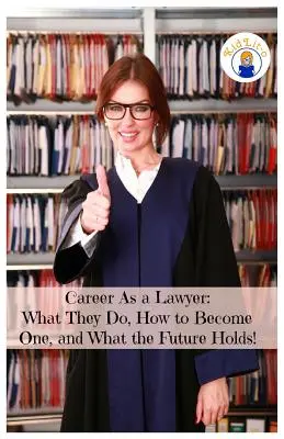 Karriere als Jurist: Was sie tun, wie man es wird und was die Zukunft bringt! - Career As a Lawyer: What They Do, How to Become One, and What the Future Holds!