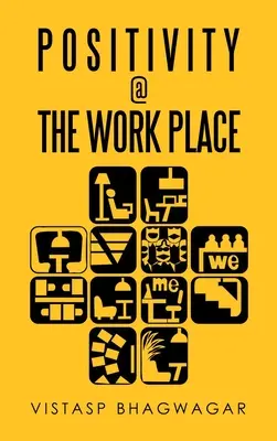Positivität am Arbeitsplatz: Überdenken, was für eine bessere Gestaltung des Arbeitsplatzes wichtig ist - Positivity @ the Work Place: Re-Thinking What's Relevant for Better Work Place Design