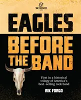 Eagles: Vor der Band - Eagles: Before the Band