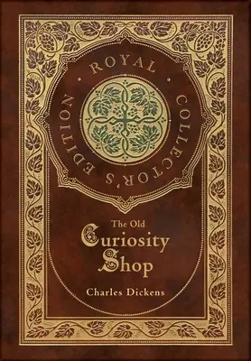 The Old Curiosity Shop (Königliche Sammlerausgabe) (Laminierter Hardcover-Einband mit Schutzumschlag) - The Old Curiosity Shop (Royal Collector's Edition) (Case Laminate Hardcover with Jacket)