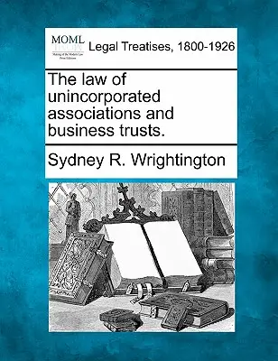Das Recht der Vereine ohne eigene Rechtspersönlichkeit und der Unternehmensstiftungen. - The Law of Unincorporated Associations and Business Trusts.