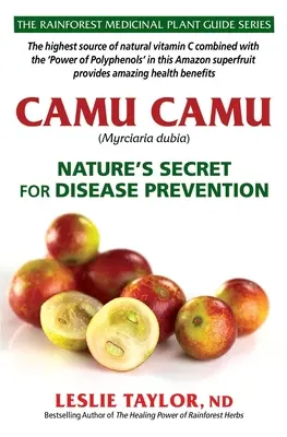 Camu Camu: Das Geheimnis der Natur zur Krankheitsvorbeugung - Camu Camu: Nature's Secret for Disease Prevention