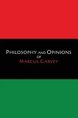 Philosophie und Meinungen von Marcus Garvey [Bände I und II in einem Band] - Philosophy and Opinions of Marcus Garvey [Volumes I & II in One Volume]