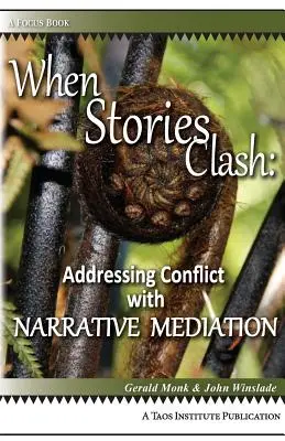 Wenn Geschichten aufeinanderprallen: Konfliktbewältigung mit narrativer Mediation - When Stories Clash: Addressing Conflict with Narrative Mediation