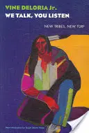 Wir reden, ihr hört zu: Neue Stämme, neues Territorium - We Talk, You Listen: New Tribes, New Turf