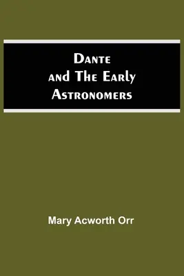 Dante und die frühen Astronomen - Dante And The Early Astronomers