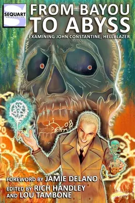 Vom Bayou zum Abgrund: Eine Untersuchung von John Constantine, Hellblazer - From Bayou to Abyss: Examining John Constantine, Hellblazer