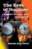 Die Augen des Sommers: Ein weiterer Sommer mit Ian und Dee - The Eyes of Summer: Another Summer with Ian and Dee