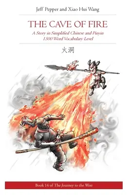 Die Höhle des Feuers: Eine Geschichte in vereinfachtem Chinesisch und Pinyin, Vokabeln für 1500 Wörter - The Cave of Fire: A Story in Simplified Chinese and Pinyin, 1500 Word Vocabulary Level