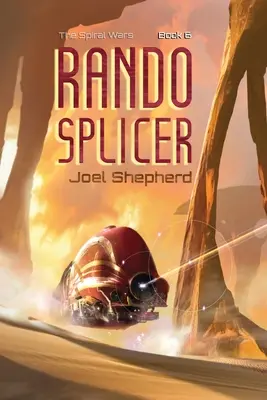 Rando Splicer: (Die Spiralkriege Buch 6) - Rando Splicer: (The Spiral Wars Book 6)