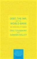 Verschuldung, der IWF und die Weltbank: Sechzig Fragen, sechzig Antworten - Debt, the Imf, and the World Bank: Sixty Questions, Sixty Answers