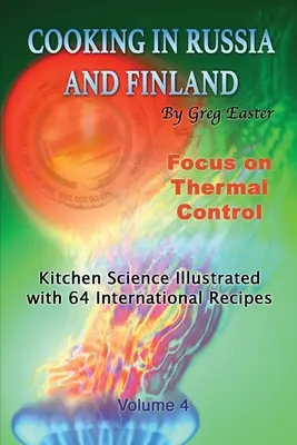 Kochen in Russland und Finnland - Band 4: Illustrierte Küchenkunde mit 64 internationalen Rezepten - Cooking in Russia and Finland - Volume 4: Kitchen Science Illustrated with 64 International Recipes