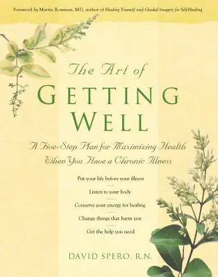 Die Kunst, gesund zu werden: Ein Fünf-Schritte-Plan zur Maximierung der Gesundheit bei chronischer Krankheit - The Art of Getting Well: A Five-Step Plan for Maximizing Health When You Have a Chronic Illness