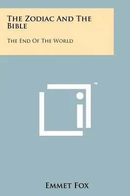 Der Tierkreis und die Bibel: Das Ende der Welt - The Zodiac And The Bible: The End Of The World