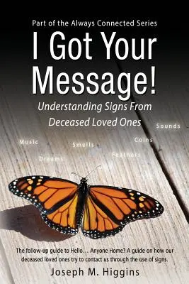 Ich habe deine Nachricht erhalten! Zeichen von verstorbenen geliebten Menschen verstehen - I Got Your Message! Understanding Signs From Deceased Loved Ones