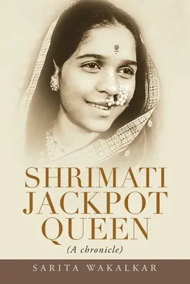 Shrimati Jackpot Queen: (Eine Chronik) - Shrimati Jackpot Queen: (A Chronicle)