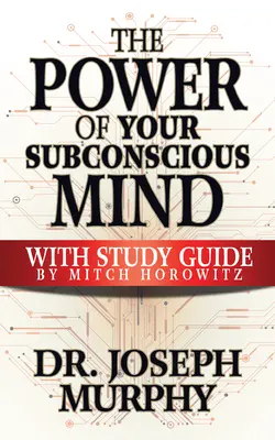 Die Macht Ihres Unterbewusstseins mit Studienführer - The Power of Your Subconscious Mind with Study Guide