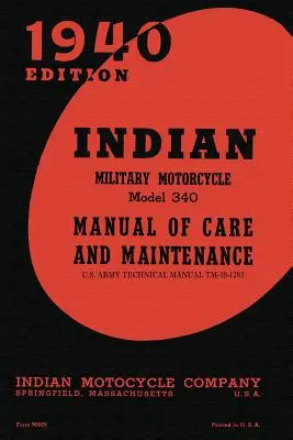 Indian Military Motorcycle Model 340 Handbuch für Pflege und Wartung - Indian Military Motorcycle Model 340 Manual of Care and Maintenance