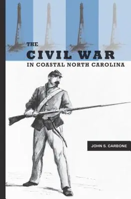 Der Bürgerkrieg in der Küstenregion North Carolinas - The Civil War in Coastal North Carolina