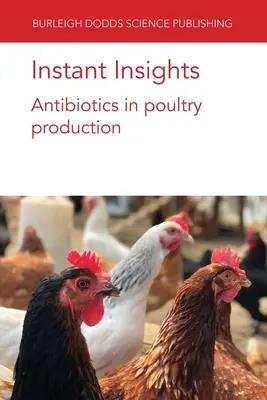 Sofortige Einblicke: Antibiotika in der Geflügelproduktion - Instant Insights: Antibiotics in poultry production