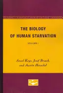 Die Biologie des menschlichen Hungertods: Band I - The Biology of Human Starvation: Volume I