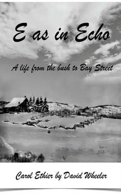 E wie Echo: Ein Leben vom Busch bis zur Bay Street - E as in Echo: A life from the bush to Bay Street