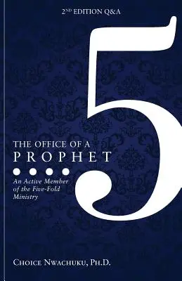 Das Amt eines Propheten 2. Auflage mit Q & A: Ein aktives Mitglied des fünffachen Dienstes - The Office of a Prophet 2nd Edition with Q & A: An Active Member of the Five Fold Ministry