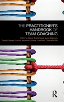 Das Praxishandbuch für Teamcoaching - The Practitioner's Handbook of Team Coaching