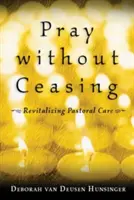 Beten ohne Unterlass: Wiederbelebung der Seelsorge - Pray Without Ceasing: Revitalizing Pastoral Care