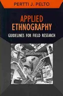 Angewandte Ethnographie: Leitlinien für die Feldforschung - Applied Ethnography: Guidelines for Field Research