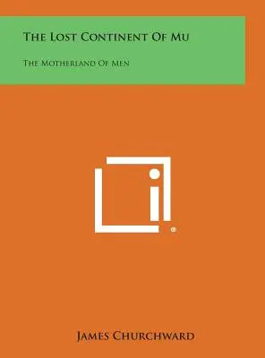 Der verlorene Kontinent von Mu: Das Mutterland der Menschen - The Lost Continent of Mu: The Motherland of Men