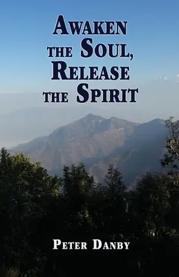 Die Seele erwecken, den Geist befreien - Awaken the Soul, Release the Spirit