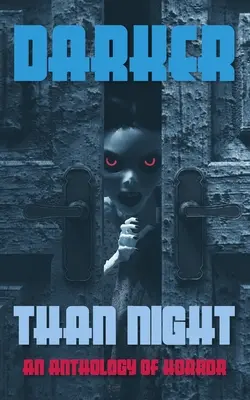 Dunkler als die Nacht: Eine Anthologie des Grauens - Darker Than Night: An Anthology of Horror