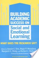 Akademischer Erfolg auf sozialem und emotionalem Lernen aufbauen: What Does the Research Say? - Building Academic Success on Social and Emotional Learning: What Does the Research Say?