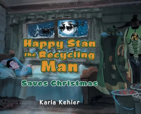 Happy Stan, der Recycling-Mann: Rettet Weihnachten - Happy Stan the Recycling Man: Saves Christmas