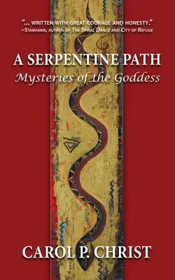 Ein schlangenhafter Pfad: Die Geheimnisse der Göttin - A Serpentine Path: Mysteries of the Goddess