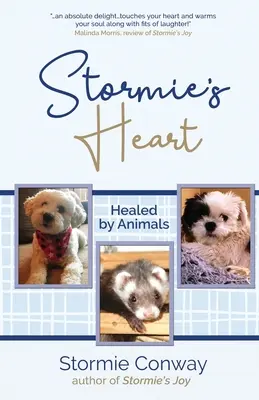 Stormies Herz: Von Tieren geheilt - Stormie's Heart: Healed by Animals