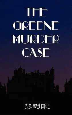 Der Mordfall Greene - The Greene Murder Case