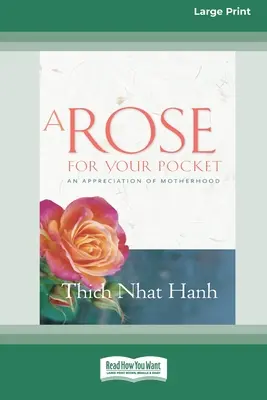 Eine Rose für deine Tasche: Eine Würdigung der Mutterschaft (16pt Large Print Edition) - A Rose for Your Pocket: An Appreciation of Motherhood (16pt Large Print Edition)