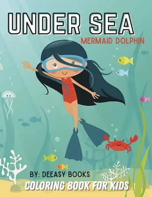 Unterwasser-Malbuch für Kinder - Under Sea Coloring Book For Kids