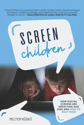 Bildschirmkinder: Wie digitale Bildschirme unsere Kinder beeinflussen und wie man ihnen helfen kann - Screen Children: How Digital Screens Are Impacting Our Kids and How To Help Them