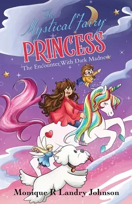 Die geheimnisvolle Feenprinzessin: Die Begegnung mit dem dunklen Wahnsinn - The Mystical Fairy Princess: The Encounter With Dark Madness