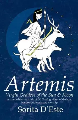 Artemis - Jungfräuliche Göttin von Sonne und Mond - Artemis - Virgin Goddess of the Sun & Moon