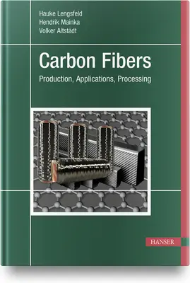 Kohlenstofffasern: Herstellung, Anwendung, Verarbeitung - Carbon Fibers: Manufacturing, Application, Processing