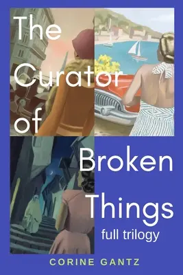 Der Kurator der zerbrochenen Dinge Trilogie: Vollständige Trilogie - The Curator of Broken Things Trilogy: Full Trilogy