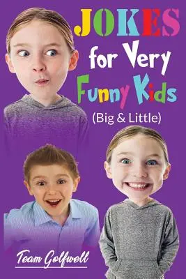 JOKES FOR VERY FUNNY KIDS (Groß & Klein): Ein Schatz an lustigen Witzen und Rätseln für Kinder von 9 bis 12 Jahren und älter - JOKES FOR VERY FUNNY KIDS (Big & Little): A Treasury of Funny Jokes and Riddles Ages 9 - 12 and Up