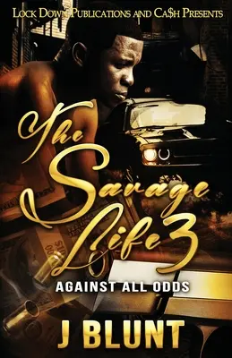 Das wilde Leben 3: Gegen alle Widerstände - The Savage Life 3: Against All Odds