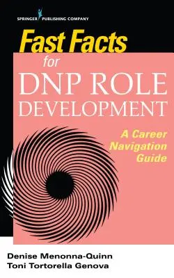 Schnelle Fakten für die Entwicklung der Dnp-Rolle: Ein Leitfaden für die berufliche Navigation - Fast Facts for Dnp Role Development: A Career Navigation Guide