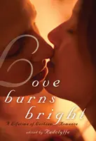 Die Liebe brennt hell: Ein ganzes Leben lang lesbische Romantik - Love Burns Bright: A Lifetime of Lesbian Romance